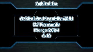Orbital.fm MegaMix - #281 (Março 2024) - DJ Fernando (6-10)
