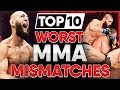 10 Biggest MISMATCHES in MMA