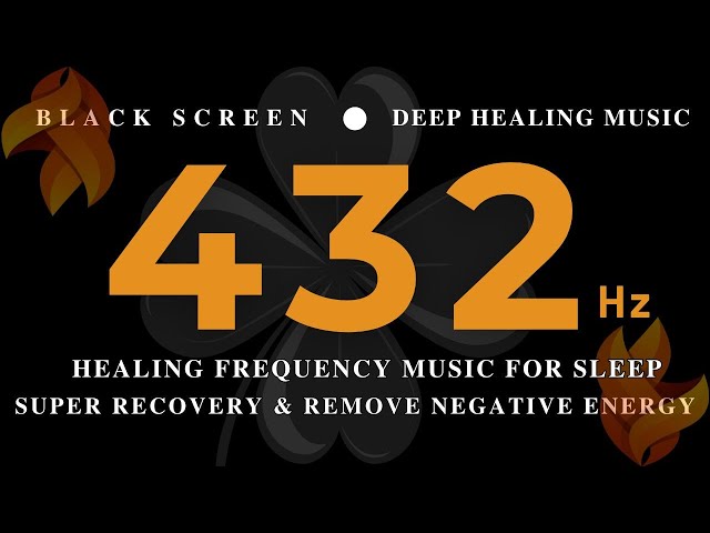 HEALING FREQUENCY MUSIC FOR SLEEP 432Hz | Super Recovery u0026 Remove Negative Energy💛MEDITATION HEALING class=