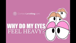 Why do my eyes feel heavy | Eye Fatigue