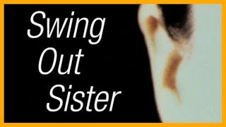 Swing Out Sister - Where Do I Go?