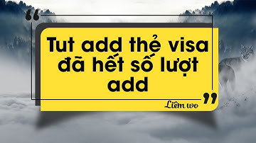 [TUT] Add Thẻ 1000 Lần Không Hết Số Lượt Add, Thành Công 100%