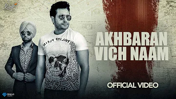 Akhbaran Vich Naam | Jordan Sandhu | Yaar Belly | Latest Punjabi Songs 2018