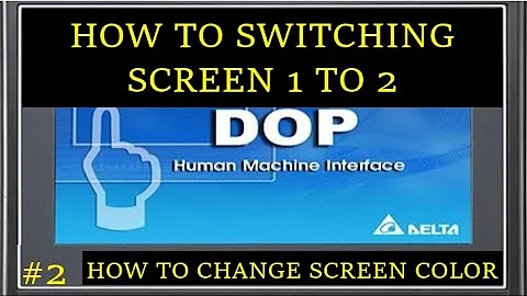 DELTA HMI  TUTORIAL PART-2 | HOW TO SWITCHING SCREEN IN HMI | HOW TO CHANGE SCREEN COLOR