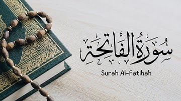 surah al fatiha/ سورة الفاتحة بصوت جميل وهادئ😍