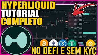 HYPERLIQUID (HYPE) GUIA e TUTORIAL COMPLETO | OPERE FUTUROS e SPOT de CRIPTOMOEDAS no DEFI e SEM KYC