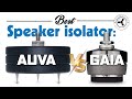 Best speaker isolator auva vs gaia with test