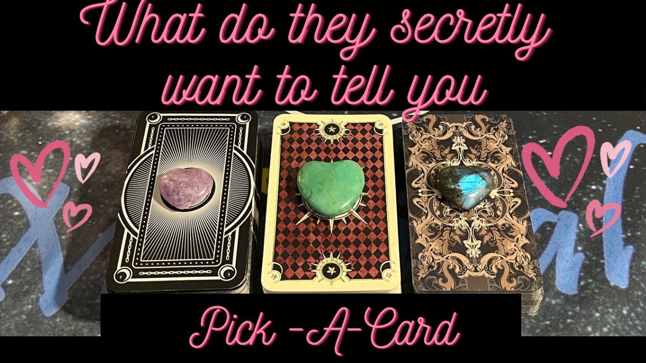 ❤️🔮What do they secretly want to tell you❤️PICK-A-CARD✨🌙TIMELESS❤️LOVE READING