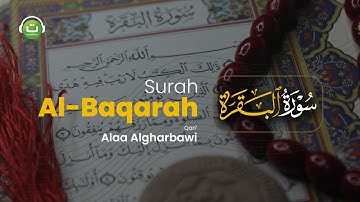 Surah Al-Baqarah Full سورة البقرة Alaa Algharbawi