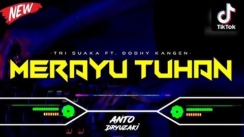 DJ MERAYU TUHAN - TRI SUAKA‼️ VIRAL TIKTOK || FUNKOT VERSION