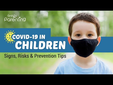 COVID-19 in Children -  Signs, Risks and Prevention Tips