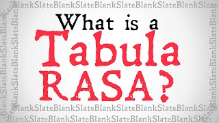 What is a Tabula Rasa?