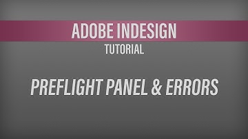Adobe InDesign – Preflight and Errors