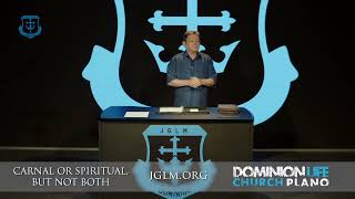 CARNAL OR SPIRITUAL, BUT NOT BOTH