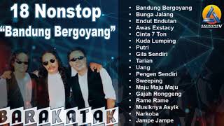 Barakatak - 18 Non-stop Bandung Bergoyang