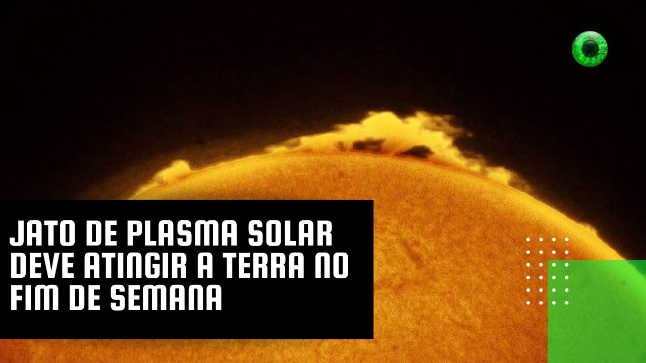 Jato de plasma solar deve atingir a Terra no fim de semana