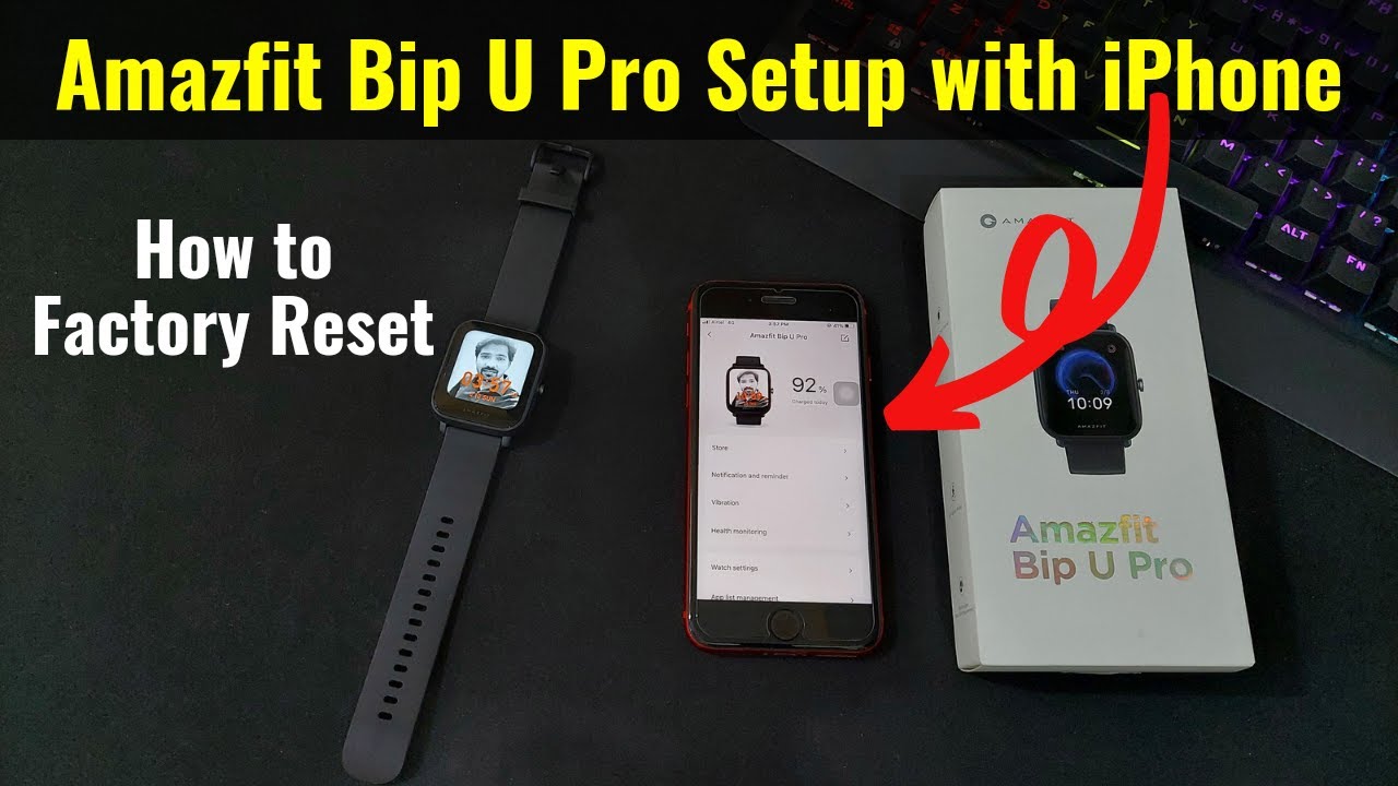 How to Connect Amazfit Bip U Pro to iPhone  Factory Reset, Set Custom  Watch Face, Setup Alexa 