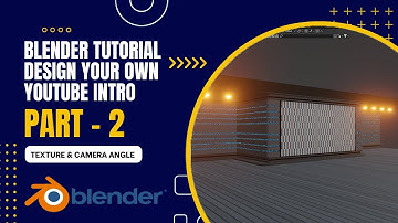 Easy Blender Tutorial: Design Your Own YouTube Intro part - 2