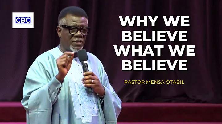 Why We Believe What We Believe - JESUS || Pastor Mensa Otabil