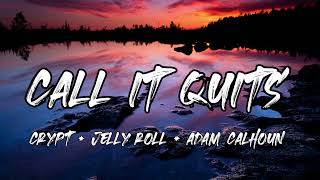 Crypt & Jelly Roll & Adam Calhoun - Call It Quits (Song)