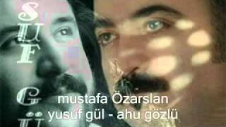 Mustafa Özarslan & Yusuf Gül - Ahu Gözlü Resimi