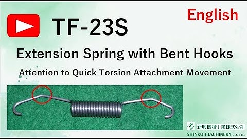 TF23S for Extension Spring with Bent Hooks