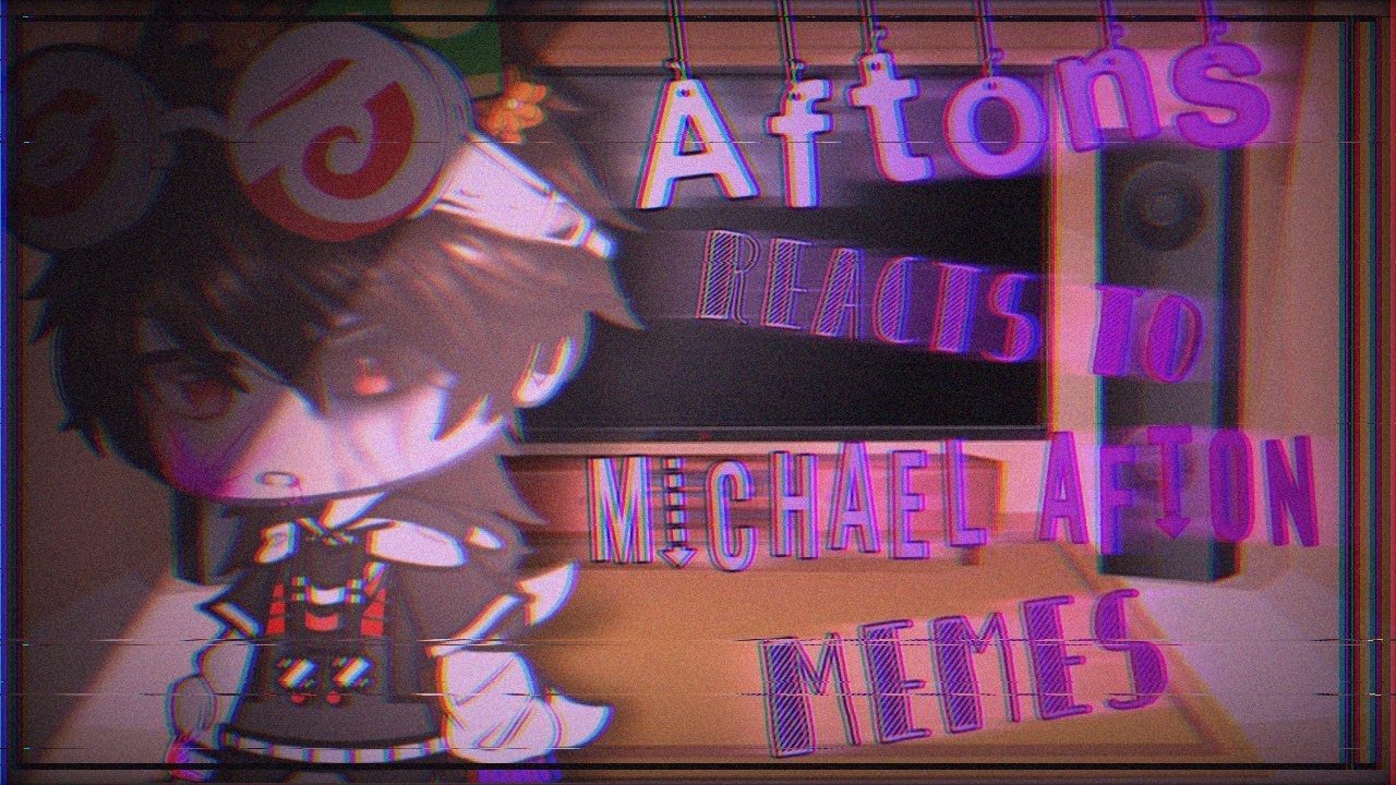 Aftons react to michael afton✨||My au||FnaF||Gachaclub