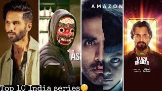 Top 10 India web series of 2023? (India Series) Bollywood￼￼ series