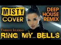 Misty  ring my bells  deep house remix enrique iglesias cover