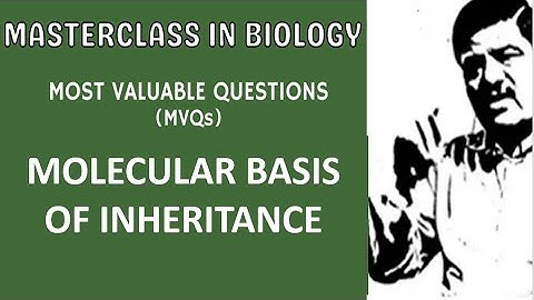 MVQ Video - MOLECULAR BASIS OF INHERITANCE for NEET 2021 - Quick Revision with Dr. Sharma