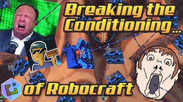Breaking the Conditioning!... of Robocraft
