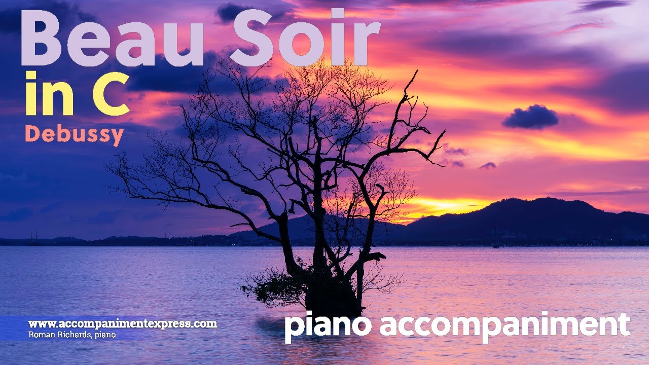 Beau Soir Piano Accompaniment - C Major - Debussy Beau Soir Piano Accompaniment - C Major - Debussy