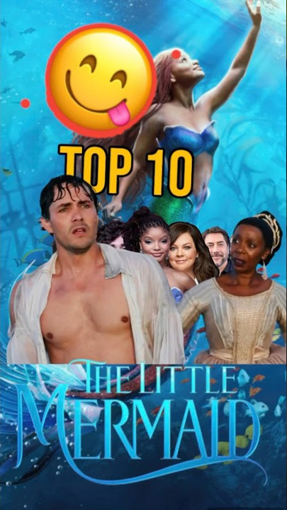 Top 10 Best Performances in Disney “The Little Mermaid”. #disney #thelittlemermaid #hallebailey