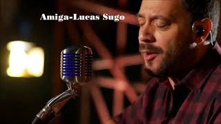 Video thumbnail of "Amiga-Lucas Sugo"