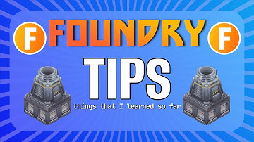 5 personal Tips and Tricks for getting started in FOUNDRY!