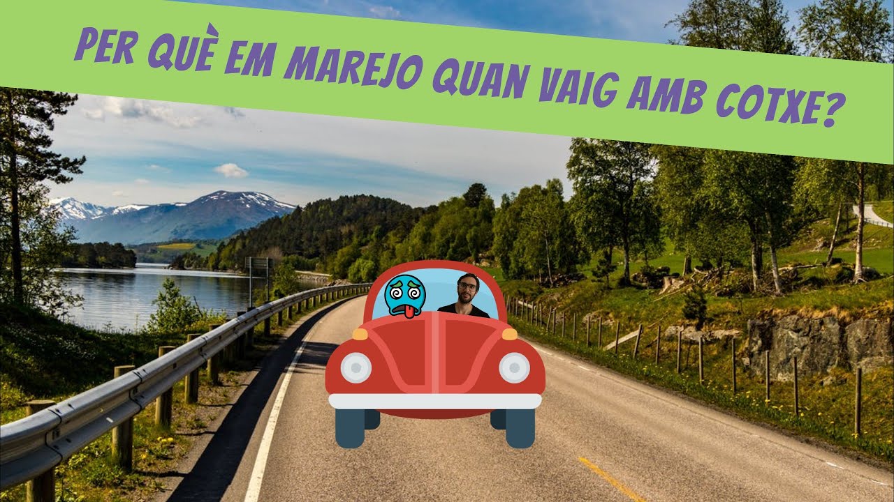 Per què em marejo quan vaig amb cotxe?