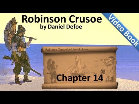 Chapter 14 - The Life and Adventures of Robinson Crusoe by Daniel Defoe