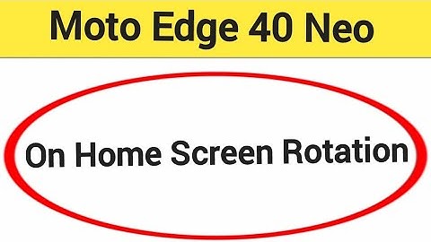How to turn on home screen rotation, Moto Edge 40 Neo 5G me home screen auto rotation on off kaise k
