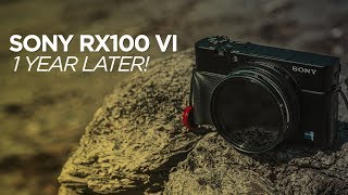 Sony RX100 VI - 1 Year Later