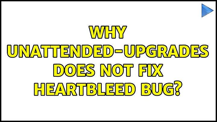 Ubuntu: Why unattended-upgrades does not fix heartbleed bug? (3 Solutions!!)