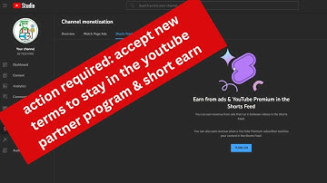 action required: accept new terms to stay in the youtube partner program & short earn