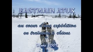 Expédition Eastmain atuk - au coeur d'une expédition en traineau à chiens