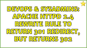 DevOps & SysAdmins: Apache Httpd 2.4 Rewrite Rule to return 301 redirect, but returns 302