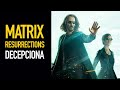 Matrix Resurrections I Una decepción