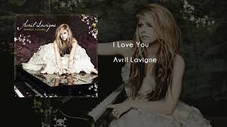 Avril Lavigne  - I Love You | Áudio | Legendado | Tradução