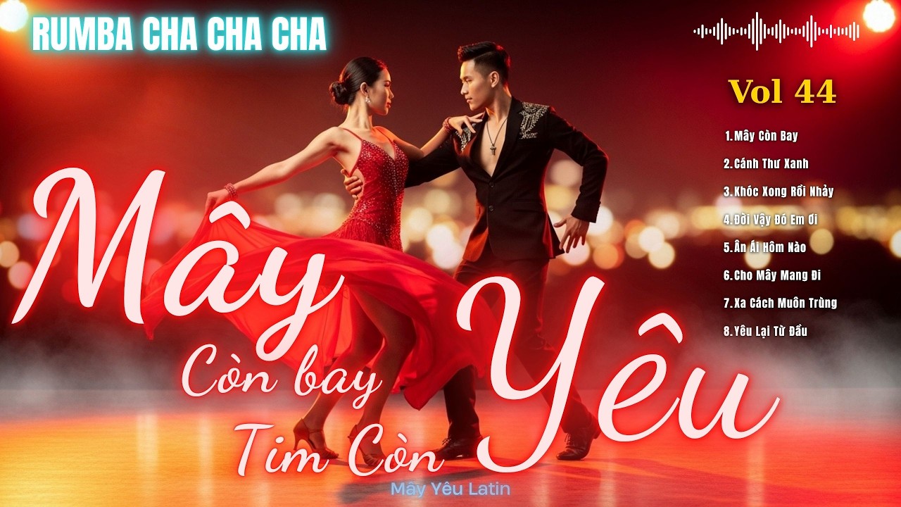 Mây Còn Bay – Tim Còn Yêu | Album Nhạc Latin Việt Rumba Cha Cha Cha | Nhạc Nghe Là Muốn Nhảy