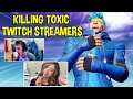 KILLING TOXIC TWITCH STREAMERS #3 (Funny Reactions) - Fortnite