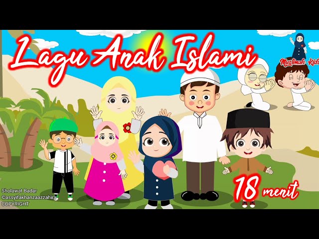 Lagu Anak Islami - sholawat badar, aku mau ke Mekkah, 5 rukun Islam, Allahul kaafi, nama nama nabi class=