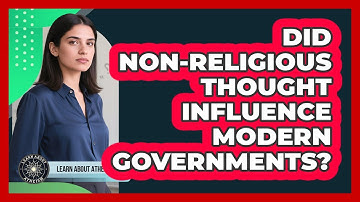 Did Non-Religious Thought Influence Modern Governments?