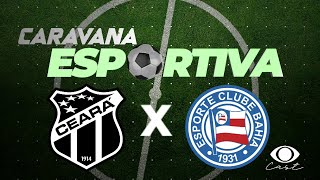 AO VIVO: É CLÁSSICO! Ceará x Bahia: o jogo de seis pontos que vale muito | Brasileirão - 24ª Rodada